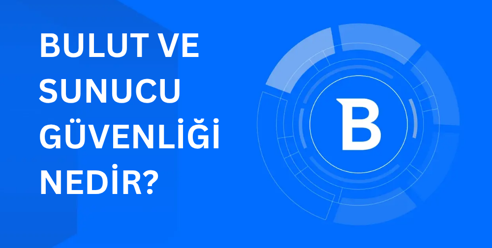 Bulut ve Sunucu Güvenliği Nedir? Bitdefender GravityZone Avantajları ve Özellikleri